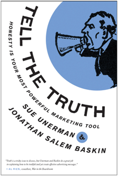 Hardcover Tell the Truth: Honesty Is Your Most Powerful Marketing Tool Book