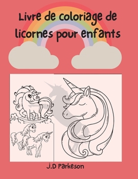 Paperback Livre de coloriage de licornes pour enfants: Livre de coloriage de licorne incroyable -Pour les enfants de 7 ans et plus - Pour les enfants de 8 ? 12 [French] Book