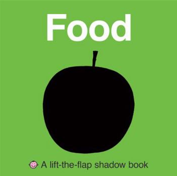 Board book Food: A Lift-The-Flap Shadow Book