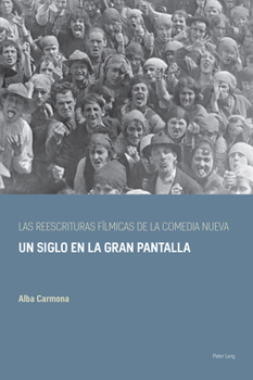 Paperback Las reescrituras fílmicas de la comedia nueva: Un siglo en la gran pantalla [Spanish] Book