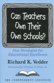 Paperback Can Teachers Own Their Own Schools?: New Strategies for Educational Excellence Book