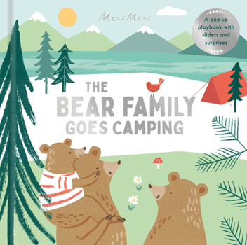 Hardcover The Bear Family Goes Camping: A Pop-Up Playbook with Sliders and Surprises Book