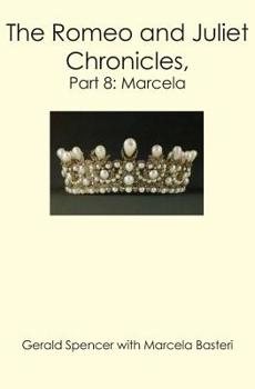 Paperback The Romeo and Juliet Chronicles,: Part 8: Marcela Book