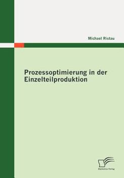 Paperback Prozessoptimierung in der Einzelteilproduktion [German] Book