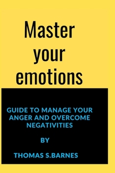 Paperback Master your emotions: guide to manage your anger and overcome negativities Book