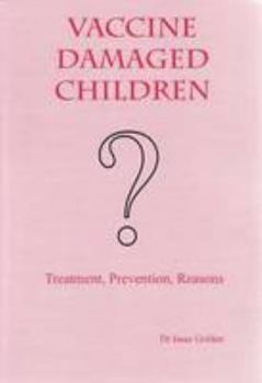 Paperback VACCINE INJURED CHILDREN: 21st Century Tragedy Treatment, Prevention, Reasons 4th Edition Book