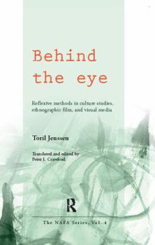 Hardcover Behind the Eye: Reflexive Methods in Culture Studies, Ethnographic Film, and Visual Media Book