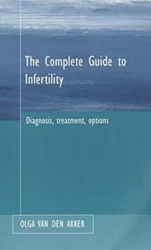 Paperback Complete Guide to Infertility: Diagnosis, Treatment, Options Book