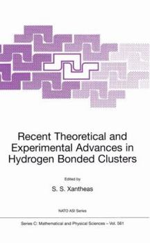 Hardcover Recent Theoretical and Experimental Advances in Hydrogen Bonded Clusters Book