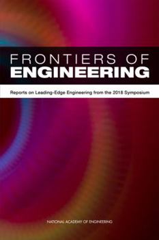 Paperback Frontiers of Engineering: Reports on Leading-Edge Engineering from the 2018 Symposium Book