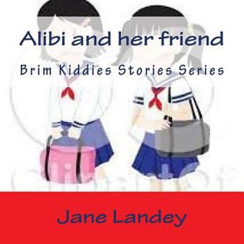 Paperback Alibi and her friend: Brim Kiddies Stories Series Book