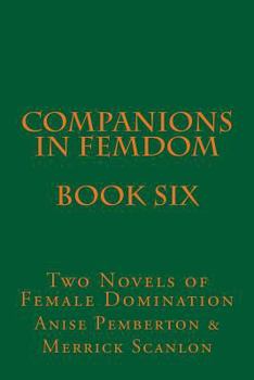 Paperback Companions in Femdom - Book Six: Two Novels of Female Domination Book