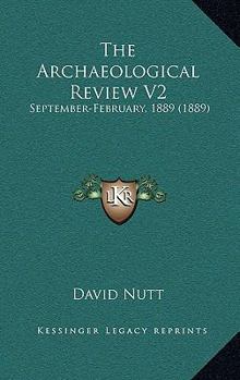 Paperback The Archaeological Review V2: September-February, 1889 (1889) Book