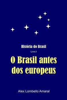 Paperback História do Brasil: O Brasil antes dos europeus [Portuguese] Book