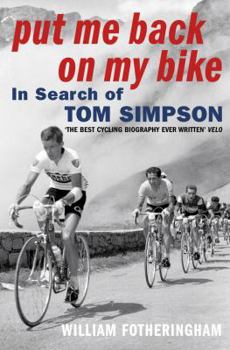 Paperback Put Me Back on My Bike: In Search of Tom Simpson Book