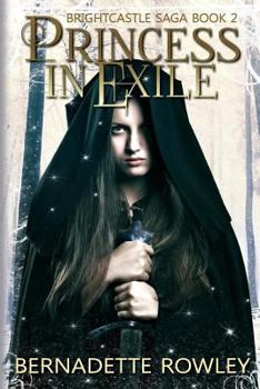 Princess in Exile: Brightcastle Saga Book 2