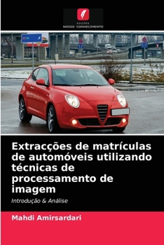 Paperback Extracções de matrículas de automóveis utilizando técnicas de processamento de imagem [Portuguese] Book