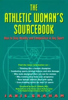 Paperback The Athletic Woman's Sourcebook:: How To Stay Healthy And Competitive In Any Sport Book