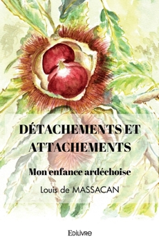 Paperback Détachements Et Attachements: Mon enfance ardéchoise [French] Book