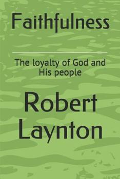 Paperback Faithfulness: The loyalty of God and His people Book