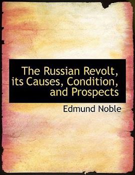 Paperback The Russian Revolt, Its Causes, Condition, and Prospects [Large Print] Book