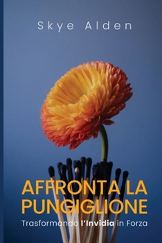 Affronta la Pungiglione: Trasformando l'Invidia in Forza (Italian Edition)