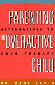 Paperback Parenting the Overactive Child: Alternatives to Drug Therapy Book