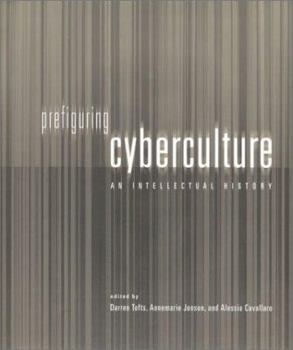 Hardcover Prefiguring Cyberculture: An Intellectual History Book