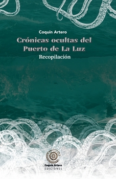Paperback Crónicas ocultas del Puerto de La Luz: Recopilación [Spanish] Book