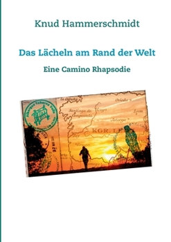 Paperback Das Lächeln am Rand der Welt: Eine Camino Rhapsodie [German] Book