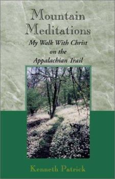 Paperback Mountain Meditations: My Walk With Christ on the Appalachian Trail Book