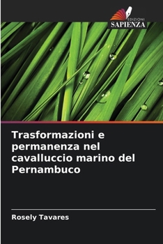 Paperback Trasformazioni e permanenza nel cavalluccio marino del Pernambuco [Italian] Book