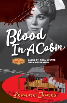 Paperback Blood In A Cabin: A mystery based on real events and a revelation Book