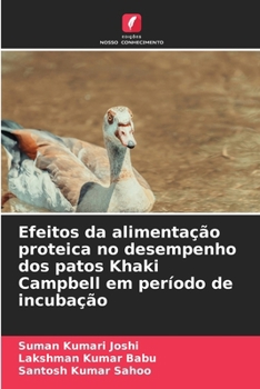 Paperback Efeitos da alimentação proteica no desempenho dos patos Khaki Campbell em período de incubação [Portuguese] Book