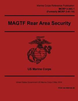 Paperback Marine Corps Reference Publication MCRP 3-30C.1 (Formerly MCRP 3-41.1A) MAGTF Rear Area Security 2 May 2016 Book