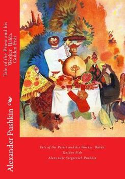 Paperback Tale of the Priest and his Worker Balda. Golden Fish: Tales for children [Large Print] Book
