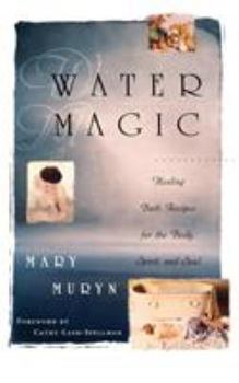 Paperback Water Magic: Healing Bath Recipes for the Body, Spirit, and Soul Book