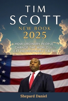 Paperback Tim Scott New Book 2025: How Ordinary People Change the World with Extraordinary Faith Book