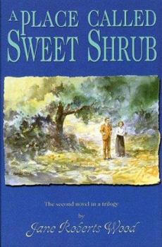 A Place Called Sweet Shrub: The Second Novel in a Trilogy - Book #2 of the Lucinda Richards Trilogy