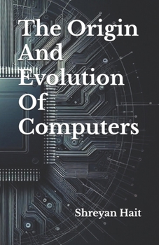 Paperback The Origin And Evolution Of Computers Book