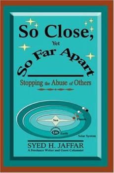 Paperback So Close, Yet So Far Apart: Stopping the Abuse of Others Book