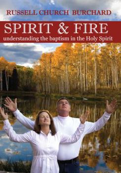 Perfect Paperback Spirit & Fire: Understanding the Baptism in the Holy Spirit Book