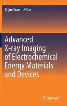Hardcover Advanced X-Ray Imaging of Electrochemical Energy Materials and Devices Book