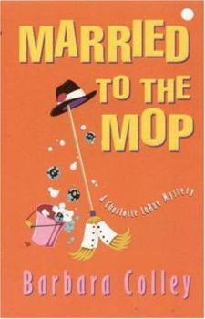 Married to the Mop (Charlotte Larue Mysteries) - Book #5 of the Charlotte LaRue Mystery