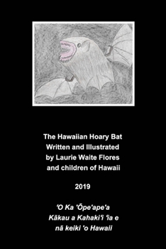 Paperback The Hawaiian Hoary Bat - 'Ope'ape'a Book