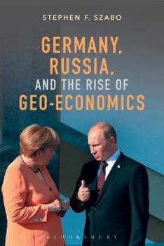 Hardcover Germany, Russia, and the Rise of Geo-Economics Book