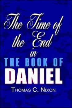 Hardcover The Time of the End in the Book of Daniel Book