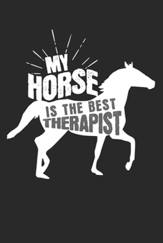 Paperback My horse is the best therapist: Calendar, weekly planner, diary, notebook, book 105 pages in softcover. One week on one double page. For all appointme Book