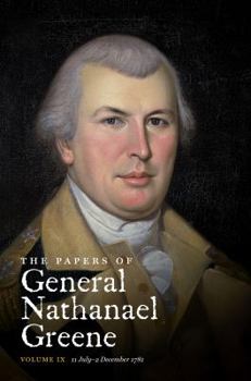 Paperback The Papers of General Nathanael Greene: Vol. IX: 11 July - 2 December 1781 Book