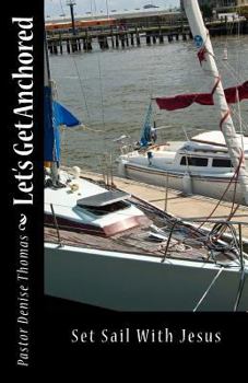 Paperback Let's Get Anchored: Set Sail With Jesus Book